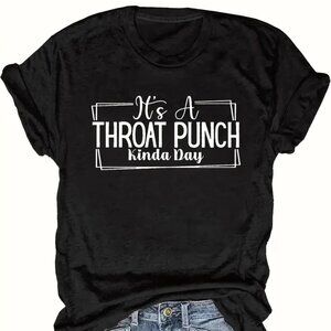 "It's a Throat Punch Kinda Day" Women's Graphic Print Short Sleeve T-shirt